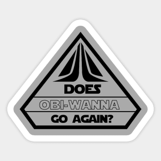 Does Obi-Wanna Go Again? - Star Tours Sticker